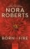 Nora Roberts - Born in Fire