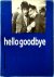 Hello goodbye Voorwoord doo...