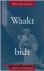 Waakt en bidt