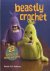 Anderson, Brenda K.B. - Beastly Crochet. 23 Critters to Wear and Love