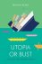 Utopia or Bust A Guide to t...