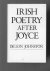 Irish Poetry after Joyce