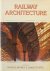 Binney, Marcus / Pearce, David (ed.) - Railway Architecture