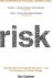 Risk Why we fear the things...