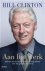 Clinton, Bill - Aan het werk / Waarom we een sterke overheid nodig hebben voor een gezonde economie