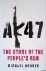 Hodges, Michael - AK47: The Story of the People's Gun
