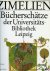 DEBES, Dietmar (herausgegeben von) - Zimelien. Bücherschätze der Universitätsbibliothek Leipzig. Mit 262 Abbildungen