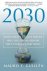 Mauro F Guill�n - 2030 How Today's Biggest Trends Will Collide and Reshape the Future of Everything