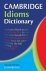  - Cambridge Idioms Dictionary