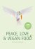 Peace, Love  Vegan Food