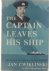 The Captain leaves his Ship...