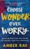 Choose Wonder Over Worry
