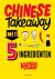 Chinese Takeaway met 5 ingr...