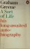 Graham Greene - A sort of life