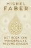 Michel Faber 40772 - Het boek van wonderlijke nieuwe dingen