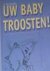 Uw Baby Troosten!