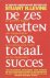 De zes wetten voor totaal s...