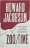Jacobson, Howard - Zoo Time