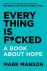 Mark Manson - Everything Is F*cked - A Book about Hope