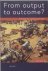 From Output to Outcome?: 25...