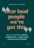 Dear Loud People We'Ve Got ...