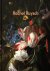 RUYSCH -  Robert Schindler & Bernd Ebert & Ann C. Knaap: - Rachel Ruysch: Nature into Art