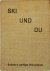 Josef Dahinden 272591, Hans Tomamichel 272592 - Ski und Du Josef Dahinden's zünftiges Rucksackbuch