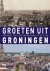 Robert Mulder - Groeten uit Groningen