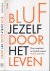 Bluf jezelf door het leven:...