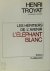 Henri Troyat 13077 - L'éléphant blanc [Premier papier]