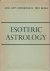 Leo, Alan - Esoteric astrology. A study in human nature
