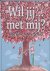 Wil Jij ... Met Mij?