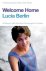 Lucia Berlin - Welcome home