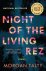 Morgan Talty - Talty, M: Night of the Living Rez