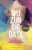 Wij zijn big data de toekom...