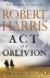 Harris, Robert - Act of Oblivion