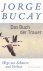 Jorge Bucay - Das Buch der Trauer - Wege aus Schmerz und Verlust (Gebundene Ausgabe)