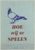 Hoe wij ze spelen