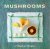 Mushrooms. A Book of Recipes.