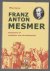 W Gysen - Franz Anton Mesmer (1734-1815) : kwakzalver of ontdekker van 'het onbewuste'