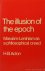 ACTON, H.B. - The illusion of the epoch. Marxism-leninism as a philosophical creed.
