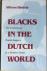 Blacks in the Dutch World, ...