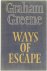 Graham Greene - WAYS OF ESCAPE