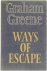 Graham Greene - WAYS OF ESCAPE