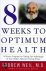 Andrew T. Weil - 8 Weeks to Optimum Health