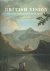Hoozee, Robert - British Vision. Observatie en verbeelding in de Britse kunst, 1750-1950