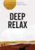 Eliane Bernhard 282057 - Deep Relax Een ontspannen jij in een overspannen wereld