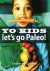 SCHIJNDEL, SANDRA VAN. - Yo Kids. Let's go Paleo.