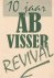 Heide, Marcus van der (voorw.) - 10 jaar Ab Visser Revival