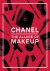 Natasha A Fraser; Olivier Andreotti - Chanel. The Allure of Makeup